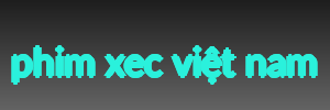 phim xec việt nam